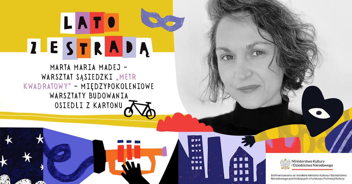 Marta Maria Madej – warsztat sąsiedzki „Metr kwadratowy” – międzypokoleniowe warsztaty budowania osiedli z kartonu